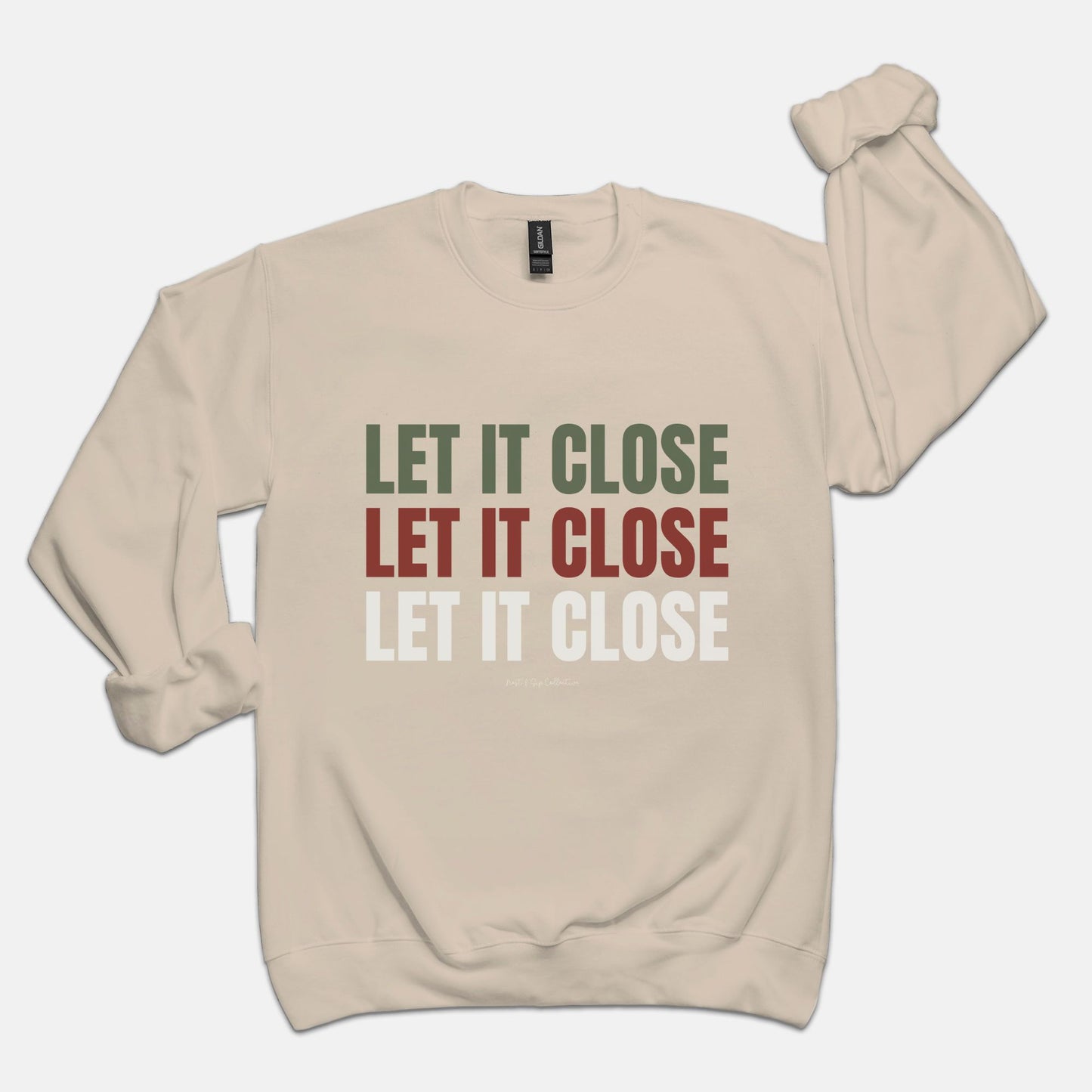 Let it Close, Let it Close, Let it Close Crew Neck Sweatshirt
