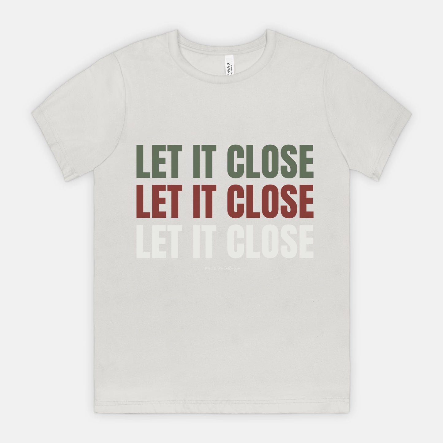 Let it Close, Let it Close, Let it Close Tee