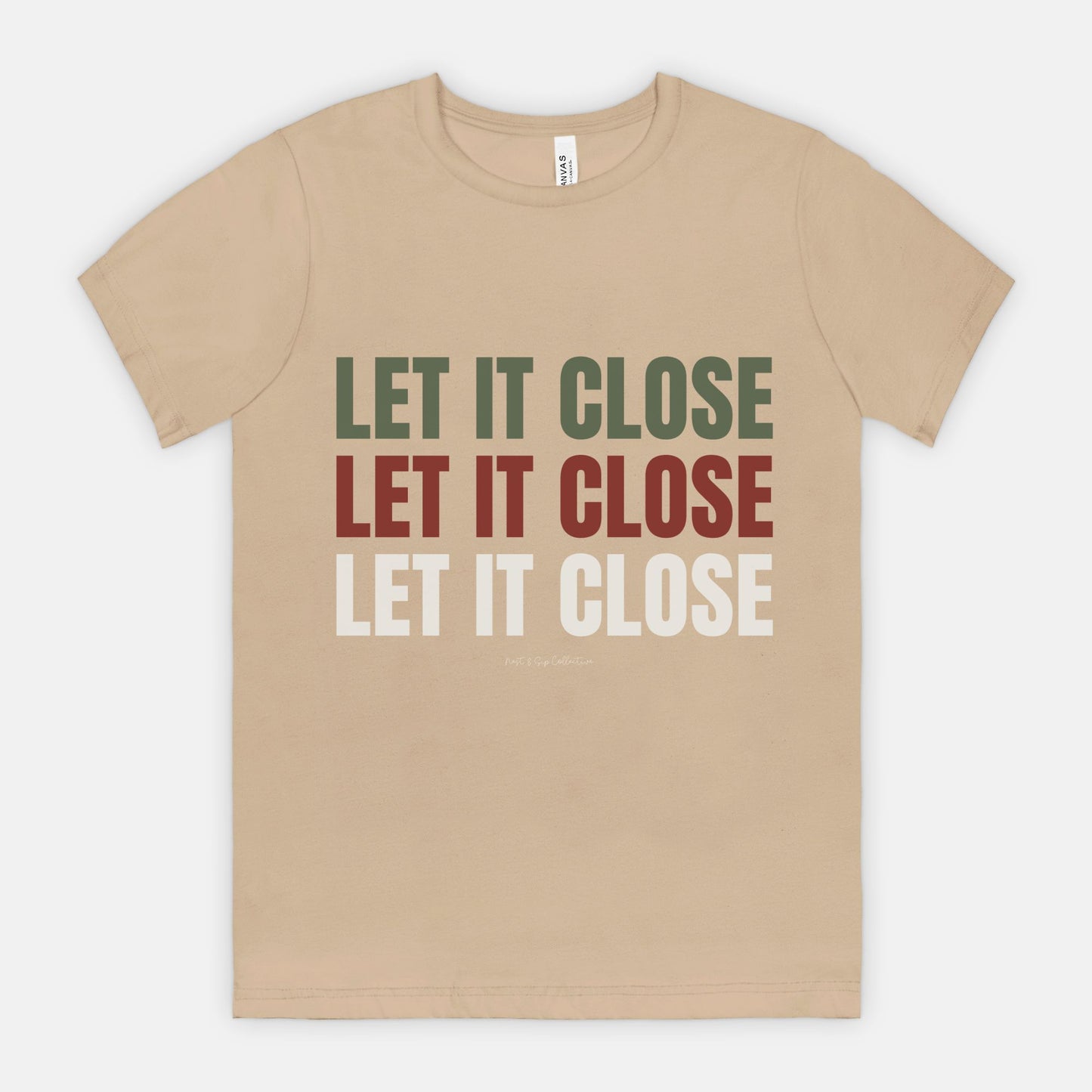 Let it Close, Let it Close, Let it Close Tee